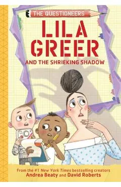 Lila Greer and the Shrieking Shadow: The Questioneers Book #7 - Andrea Beaty
