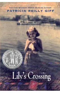 Lily's Crossing - Patricia Reilly Giff