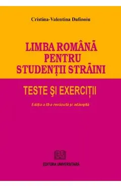 Limba romana pentru studentii straini. Teste si exercitii - Cristina-Valentina Dafinoiu