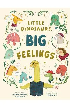 Little Dinosaurs, Big Feelings - Swapna Haddow