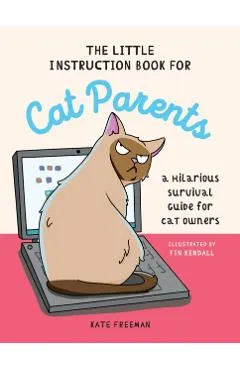 Little Instruction Book for Cat Parents - Kate Freeman