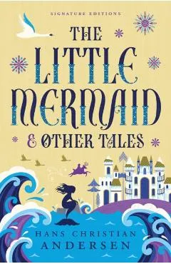 Little Mermaid and Other Tales - Hans Christian Andersen