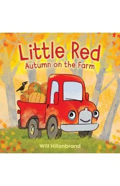Little Red, Autumn on the Farm - Will Hillenbrand