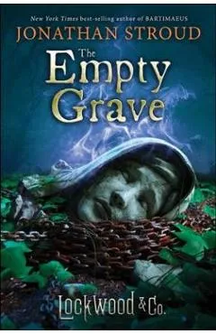 Lockwood & Co.: The Empty Grave - Jonathan Stroud