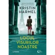 Locul visurilor noastre - Kristin Harmel