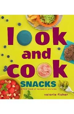 Look and Cook Snacks: A First Book of Recipes in Pictures - Valorie Fisher