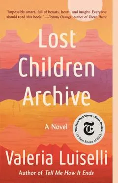 Lost Children Archive - Valeria Luiselli