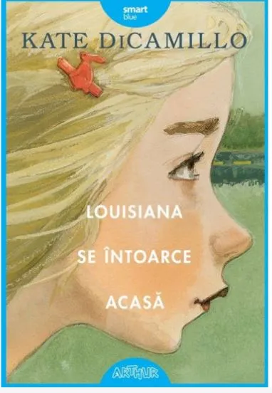 Louisiana se intoarce acasa | Kate DiCamillo