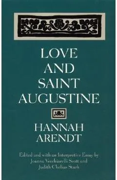 Love and Saint Augustine - Hannah Arendt
