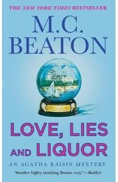 Love, Lies and Liquor: An Agatha Raisin Mystery - M. C. Beaton