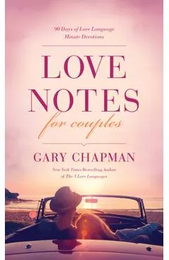 Love Notes for Couples: 90 Days of Love Language Minute Devotions - Gary Chapman