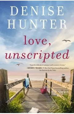 Love, Unscripted - Denise Hunter