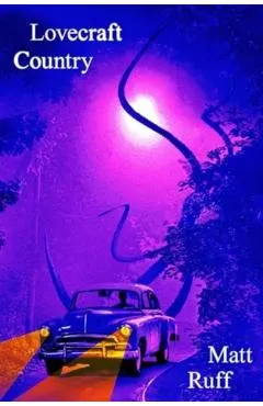 Lovecraft Country - Matt Ruff