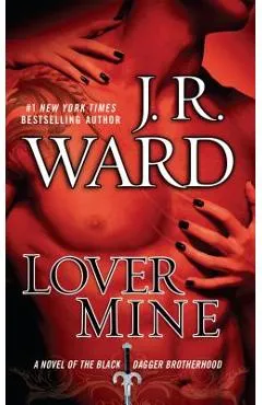 Lover Mine: A Novel of the Black Dagger Brotherhood - J. R. Ward