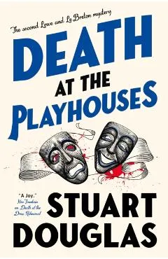 Lowe and Le Breton mysteries - Death at the Playhouses - Stuart Douglas