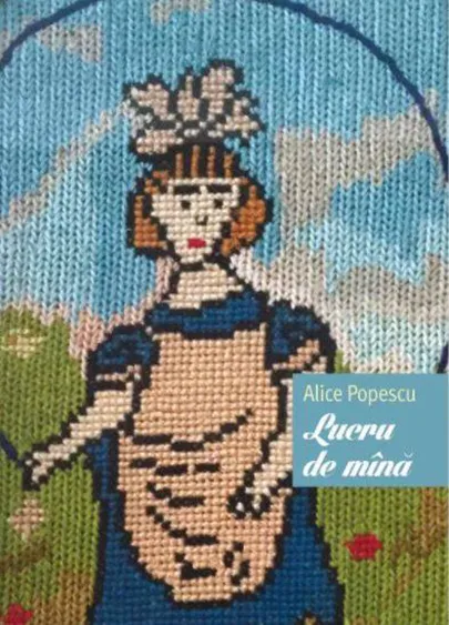Lucru de mana | Alice Popescu