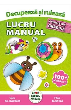 Lucru manual. Animale din gradina - Agnieszka Niedzwiadek