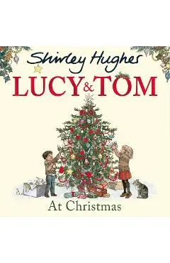 Lucy and Tom at Christmas - Shirley Hughes