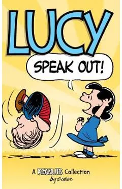 Lucy: Speak Out!: A PEANUTS Collection - Charles M. Schulz