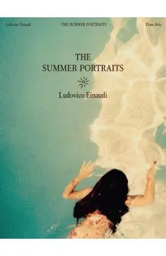 Ludovico Einaudi: The Summer Portraits: For Piano - Ludovico Einaudi