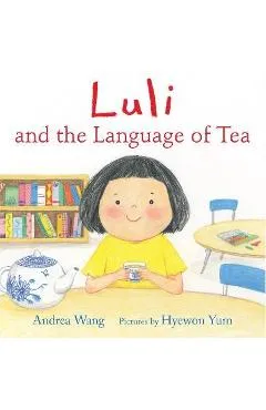 Luli and the Language of Tea - Andrea Wang