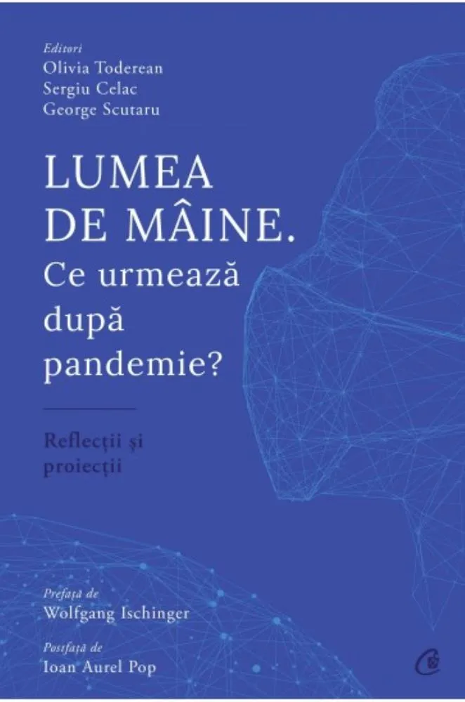 Lumea de mâine. Ce urmează după pandemie?