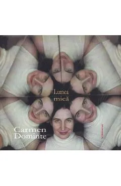 Lumea mica - Carmen Dominte