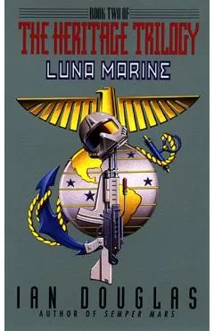 Luna Marine:: Book Two of the Heritage Trilogy - Ian Douglas