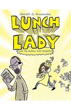 Lunch Lady and the Author Visit Vendetta: Lunch Lady #3 - Jarrett J. Krosoczka