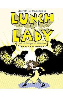 Lunch Lady and the League of Librarians: Lunch Lady #2 - Jarrett J. Krosoczka