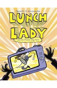 Lunch Lady and the Picture Day Peril - Jarrett J. Krosoczka