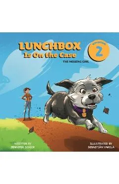 Lunchbox Is On The Case Episode 2: The Missing Girl - Jennifer Schick