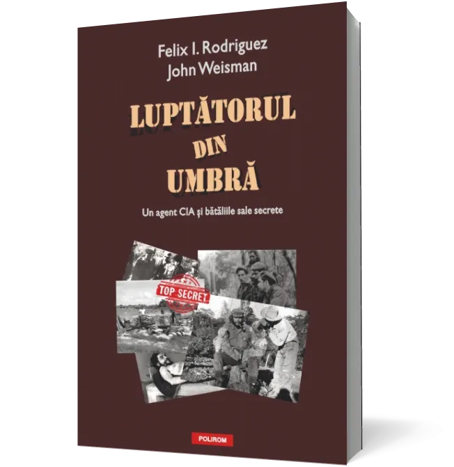 Luptătorul din umbră: un agent CIA şi bătăliile sale secrete