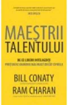 Maestrii talentului - Bill Conaty, Ram Charan