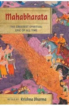 Mahabharata: The Greatest Spiritual Epic of All Time - Krishna Dharma