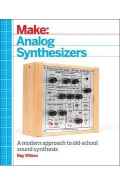 Make: Analog Synthesizers - Ray Wilson
