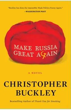 Make Russia Great Again - Christopher Buckley