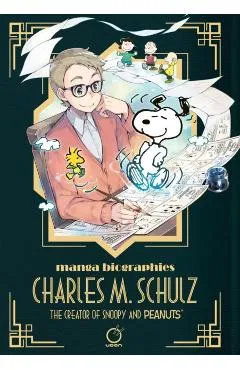 Manga Biographies: Charles M. Schulz The Creator of Snoopy and Peanuts - Yuzuru Kuki