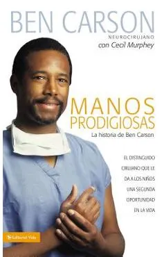 Manos Prodigiosas: La Historia de Ben Carson = Gifted Hands = Gifted Hands - Ben Carson