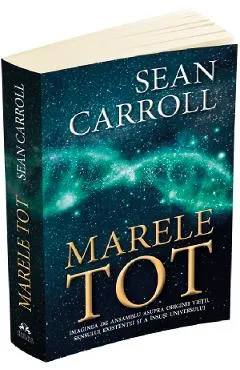 Marele tot - Sean Carroll