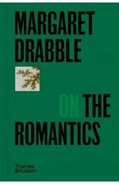 Margaret Drabble on the Romantics - Margaret Drabble