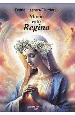 Maria este Regina - Doina Hasnes-Ciurdariu