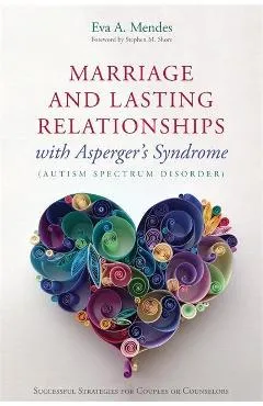 Marriage and Lasting Relationships with Asperger's Syndrome