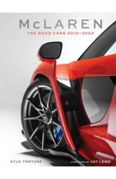 McLaren: The Road Cars, 2010-2024 - Kyle Fortune