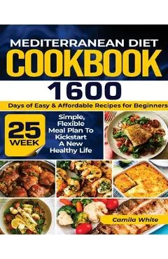 Mediterranean Diet Cookbook - Camila White