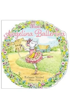 Meet Angelina Ballerina - Katharine Holabird