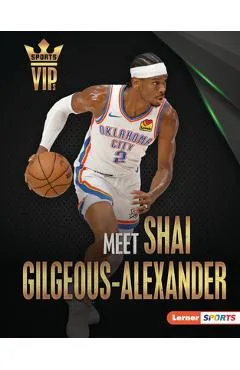 Meet Shai Gilgeous-Alexander: Oklahoma City Thunder Superstar - Margaret J. Goldstein
