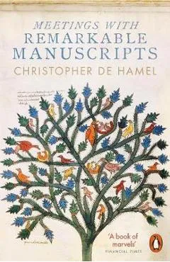 Meetings with Remarkable Manuscripts - Christopher De Hamel
