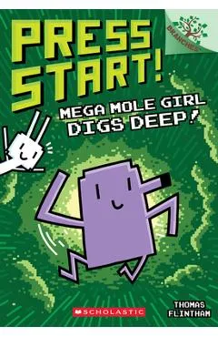 Mega Mole Girl Digs Deep: A Branches Book (Press Start! #15) - Thomas Flintham