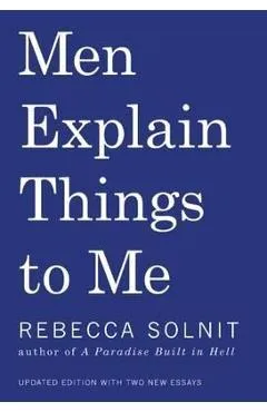 Men Explain Things to Me - Rebecca Solnit